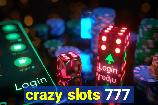 crazy slots 777